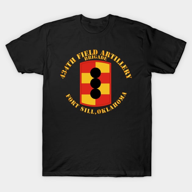 434th Field Artillery Brigade w SSI - Fort Kill OK T-Shirt by twix123844